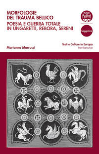 9791254861714 - Morfologie del trauma bellico. Poesia e guerra totale in Ungaretti, Rebora, Sereni