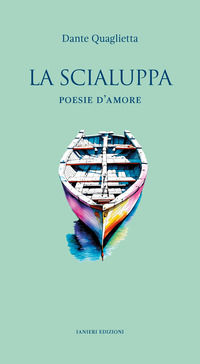 9791254881002 - La scialuppa. Poesie d'amore