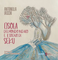 9791254900109 - L'isola del mondo indaco e il sogno di seku