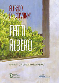 9791254900314 - Fatti albero. Ispirato a una storia vera