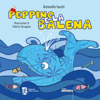 9791254900437 - Peppino e la balena. Ediz. ad alta leggibilità. Con QR Code