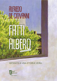9791254900611 - Fatti albero. Ispirato a una storia vera. Nuova ediz.