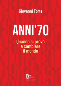 9791254900796 - Anni '70. Quando si provò a cambiare il mondo