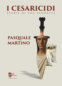 9791254901007 - I cesaricidi. Storia di una vendetta