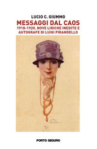 9791254920275 - Messaggi dal caos. 1918-1920. Nove liriche inedite e autografe di Luigi Pirandello