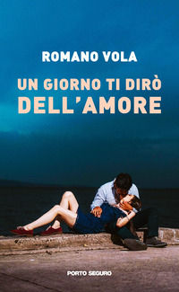 9791254920947 - Un giorno ti dirò dell'amore