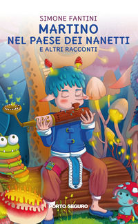 9791254921029 - Martino nel paese dei nanetti a altri racconti