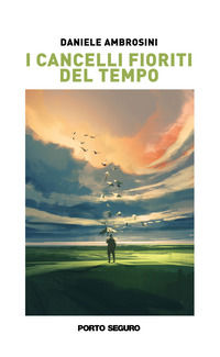 9791254921357 - I cancelli fioriti del tempo. Natura, famiglia, sentimenti