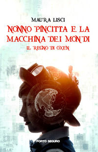 9791254924464 - Il regno di Oxen. Nonno Pincitta e la macchina dei mondi