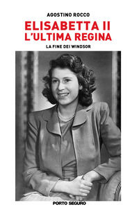 9791254925058 - Elisabetta II. L'ultima regina. La fine dei Windsor