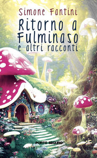 9791254927007 - Ritorno a Fulminaso e altri racconti