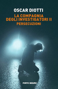 9791254929070 - Persecuzioni. La compagnia degli investigatori. Vol. 2