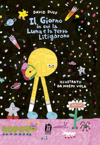 9791254930656 - Il giorno in cui la luna e la terra litigarono. Ediz. illustrata