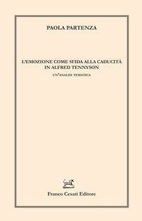 9791254962756 - L'emozione come sfida alla caducità in Alfred Tennyson. Un'analisi tematica
