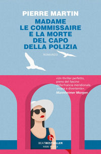 9791255022121 - Madame le commissaire. E la morte del capo della polizia