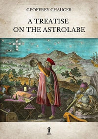 9791255041054 - A treatise on the astrolabe. Ediz. critica