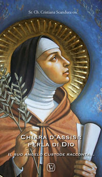 9791255080787 - Chiara d'Assisi: perla di Dio. Il suo angelo custode racconta...
