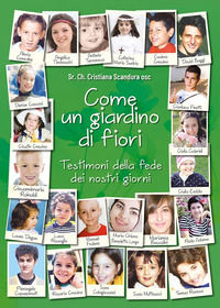 9791255081166 - Come un giardino di fiori. Testimoni della fede dei nostri giorni