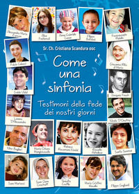 9791255081401 - Come una sinfonia. Testimoni della fede dei nostri giorni