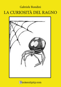 9791255120063 - La curiosità del ragno. Ediz. a caratteri grandi