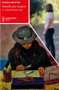 9791255130444 - Amiche per sempre. 1+3 detective per caso