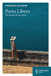 9791255130888 - Porto libero. Un mazzo di rose rosse