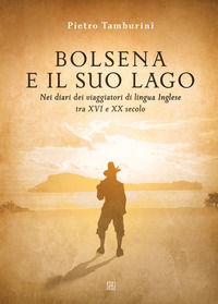 9791255240051 - Bolsena e il suo lago nei diari dei viaggiatori di lingua inglese tra XVI e XX secolo. Ediz. illustrata
