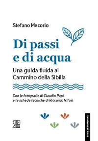 9791255241300 - Di passi e di acqua. Una guida fluida al Cammino della Sibilla