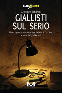 9791255273462 - Giallisti sul serio. Guida rapida al sistema penale italiano per scrittori (e lettori) di gialli e noir