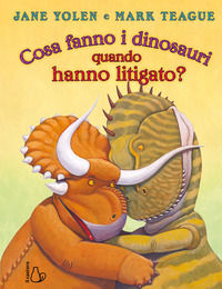 9791255331025 - Cosa fanno i dinosauri quando hanno litigato? Ediz. a colori
