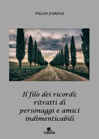 9791255390121 - Il filo dei ricordi: ritratti di personaggi e amici indimenticabili