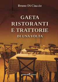 9791255400325 - Gaeta: ristoranti e trattorie di una volta