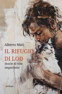 9791255401773 - Il rifugio di Lod: storie di vite imperfette