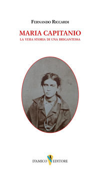 9791255507628 - Maria Capitanio. La vera storia di una brigantessa