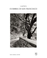 9791255611875 - Luigi Spina. L'Umbria di san Francesco. Catalogo della mostra (Perugia, 3 ottobre 2025-18 gennaio 2026). Ediz. illustrat