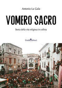 9791255630753 - Vomero sacro. Storia della vita religiosa in collina