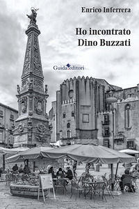 9791255633365 - Ho incontrato Dino Buzzati