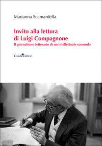 9791255633570 - Invito alla lettura di Luigi Compagnone. Il giornalismo letterario di un intellettuale scomodo