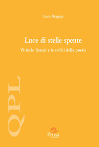 9791255681656 - Luce di stelle spente. Vittorio Sereni e le radici della poesia