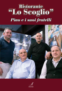 9791255761396 - Ristorante «Lo Scoglio». Pino e i suoi fratelli