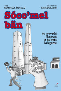 9791255761600 - Socc'mel ban. 50 proverbi illustrati in dialetto bolognese