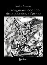 9791255856962 - Eterogenesi caotica della poetica e Pathos