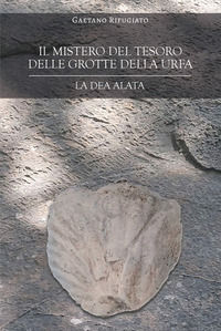 9791255859000 - Il mistero del tesoro delle grotte della Urfa. La Dea alata