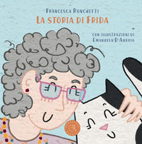 9791255991830 - La storia di Frida. Ediz. illustrata