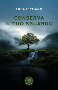 9791255992868 - Conserva il tuo sguardo