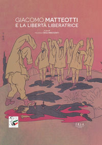 9791256081806 - Giacomo Matteotti e la libertà liberatrice