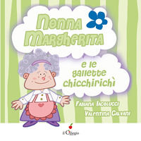 9791256100453 - Nonna Margherita e le gallette chicchirichì. Ediz. a colori