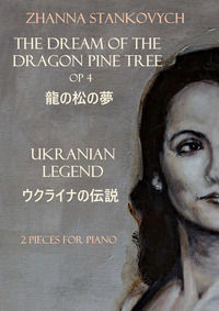 9791256120215 - The dream of the dragon pine tree Op 4. Ukranian Legend. 2 Pieces for piano