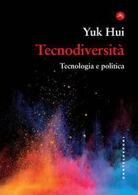 9791256140367 - Tecnodiversità. Tecnologia e politica