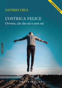 9791256141814 - L'ostrica felice. Ovvero, ciò che sei e non sai. Nuova ediz.